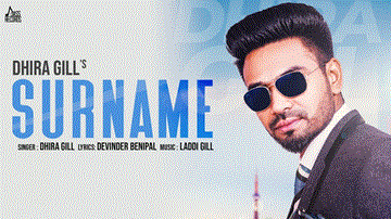 Surname Lyrics - Dhira Gill | Punjabi Song