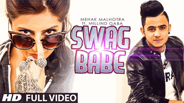 Swag Babe Hindi Song Lyrics - Mehak Malhotra | Millind Gaba