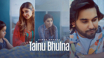 Tainu Bhulna Lyrics - Simar Doraha | Shipra Goyal | Punjabi Song
