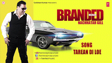 TAREYAN DI LOYE NACHHATAR GILL FULL SONG | BRANDED HEERAN Lyrics - NACHHATAR GILL