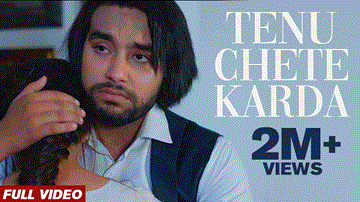 Tenu Chete Karda Lyrics - Simar Doraha | Punjabi Song