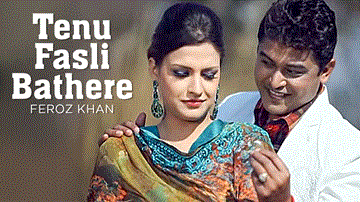 Tenu Fasli Bathere Lyrics - Feroz Khan