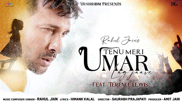 Tenu Meri Umar Lag Jaave Lyrics - Rahul Jain