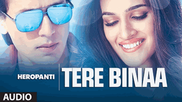 Tera Bina Lyrics - Tiger Shroff | Kriti Sanon | Mustafa Zahid