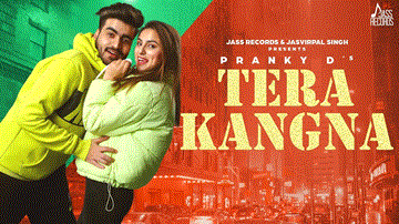 Tera Kangna Lyrics - Pranky D | Tanuja Chauhan | Punjabi Song