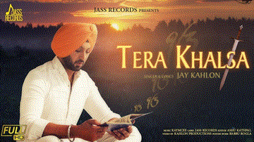 Tera Khalsa Lyrics - Jay Kahlon | Punjabi Song