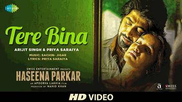 Tere Bina Lyrics - Shraddha Kapoor | Siddhant Kapoor | Ankur Bhatia | Arijit Singh | Priya Saraiya