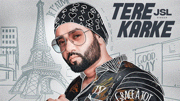 Tere Karke Lyrics - JSL | Punjabi Song