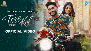 Tere Kol Lyrics - Inder Pandori | Punjabi Song