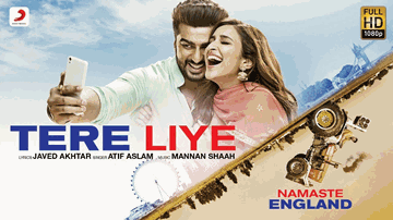 Tere Liye Lyrics - Arjun Kapoor | Parineeti Chopra | Atif Aslam | Akanksha Bhandari