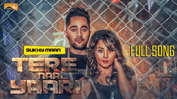Tere Naal Yaari (Title) Lyrics - Sukhy Maan