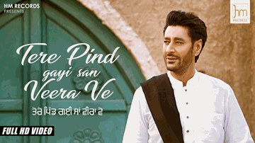 Tere Pind Gayi San Veera Ve Lyrics - Harbhajan Mann | Punjabi Song