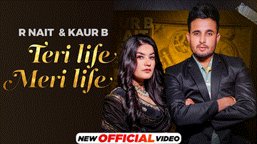 Teri Life Meri Life Lyrics - R Nait | Malvi Malhotra | Kaur B | Punjabi Song