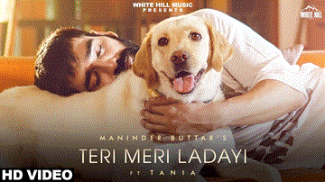 Teri Meri Ladayi Lyrics - Song: Teri Meri LadayiSinger: Maninder Buttar | Akasa SinghMusic: MixSinghStarring: Maninder Buttar | TaniaLabel: White Hill Music | Maninder Buttar | Punjabi Song
