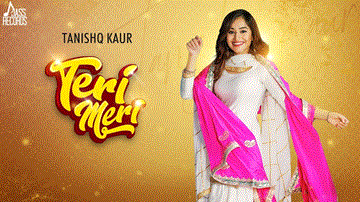 Teri Meri Lyrics - Tanishq Kaur | Punjabi Song