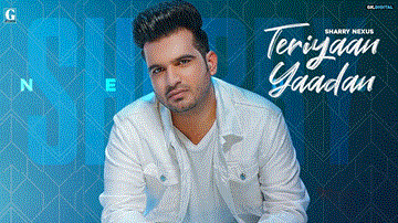 Teriyaan Yaadan Lyrics - Sharry Nexus | Punjabi Song