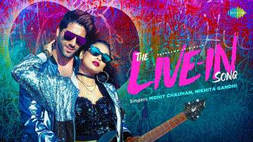 द लिव-इन सॉन्ग The Live-In Song Lyrics - Mohit Chauhan | Nikhita Gandhi
