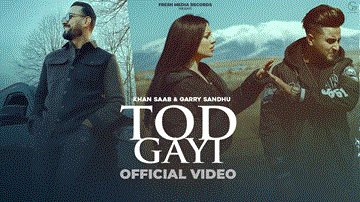 Tod Gayi Lyrics - Khan Saab | Garry Sandhu | Punjabi Song