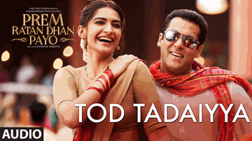 TOD TADAIYYA Lyrics - Salman Khan | Sonam Kapoor | The Song is | Neeraj Shridhar | Neeti Mohan