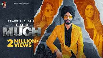 Too Much Lyrics - Prabh Chahal | Gurlez Akhtar | Punjabi Song
