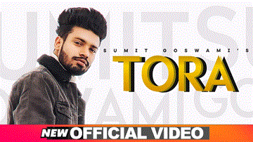Tora Lyrics - Sumit Goswami