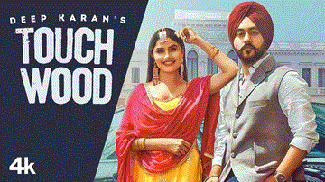 Touchwood Lyrics - Deep Karan | Punjabi Song