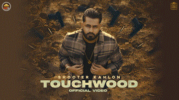 Touchwood Lyrics - Shooter Kahlon | Punjabi Song