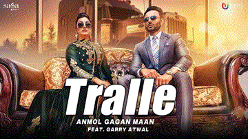 Tralle Lyrics - Anmol Gagan Maan | Garry Atwal | Punjabi Song