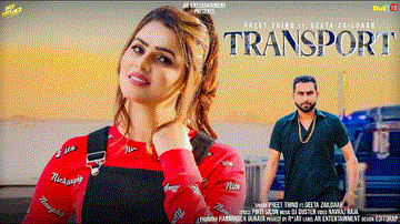 Transport Lyrics - Preet Thind | Geeta Zaildar | Punjabi Song