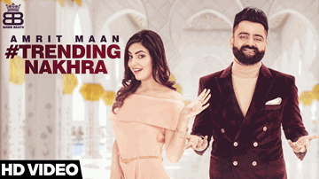 Trending Nakhra Lyrics - Amrit Maan | Punjabi Song