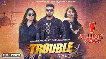 Trouble &#8211; Nawa Panga Lyrics - B. Sandhu | Gurlej Akhtar | Punjabi Song