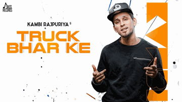Truck Bhar Ke Lyrics - Kambi Rajpuria | Punjabi Song