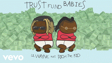 Trust Fund Lyrics - Lil Wayne | Rich The Kid