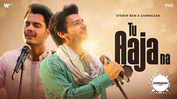 Tu Aaja Na Lyrics - Stebin Ben | Gurnazar