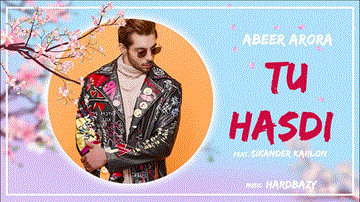 Tu Hasdi Lyrics - Abeer Arora | Sikander Kahlon | Punjabi Song