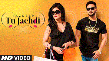 Tu Jachdi Lyrics - Jazdeep | Punjabi Song