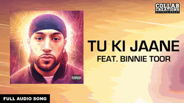 Tu Ki Jaane Lyrics - Hustinder | Binnie Toor