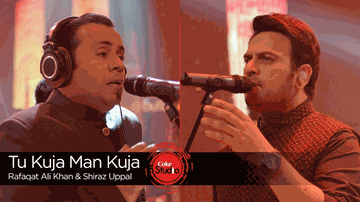 Tu Kuja Man Kuja Lyrics - Rafaqat Ali Khan | Shiraz Uppal