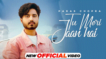 Tu Meri Jaan Hai Lyrics - Paras Chopra | Punjabi Song