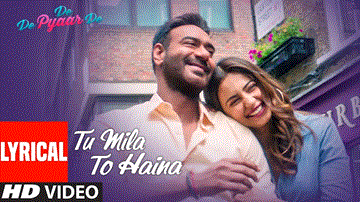 तू मिला तो है ना Tu Mila To Haina Lyrics - Ajay Devgn | Tabu | Rakul Preet Singh | Arijit Singh
