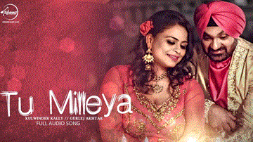 Tu Mileya Lyrics - Kulwinder Kally | Gurlej Akhtar | Punjabi Song