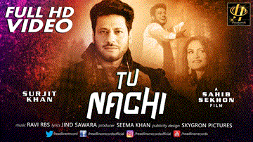 Tu Nachi Lyrics - Surjit Khan | Punjabi Song