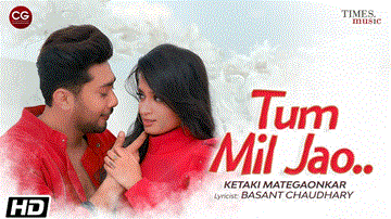 Tum Mil Jao Lyrics - Zaid Darbar | Ketaki Mategaonkar | Punjabi Song