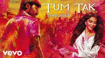Tum Tak Lyrics - Sonam Kapoor | Abhay Deol | Dhanush | Javed Ali | Keerthi Sagathia