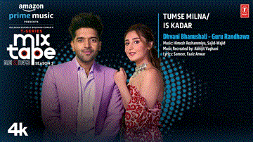 Tumse Milna/Is Kadar Lyrics - Guru Randhawa | Dhvani Bhanushali