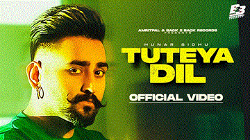 Tuteya Dil Lyrics - Hunar Sidhu | Punjabi Song