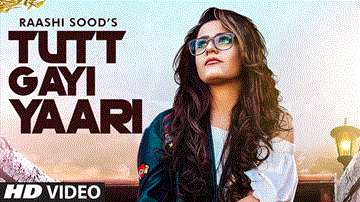 Tutt Gayi Yaari Lyrics - Raashi Sood | Punjabi Song