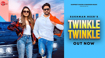 Twinkle Twinkle Lyrics - Sukhman Heer | Punjabi Song