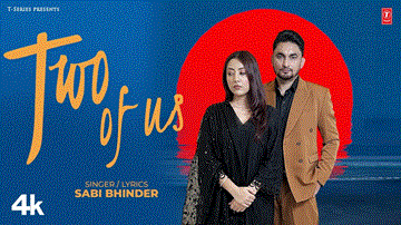 Two Of Us Lyrics - Sabi Bhinder | Punjabi Song