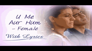 U Me Aur Hum - Ii Lyrics - Ajay Devgan | Kajol | Vishal Bharadwaj